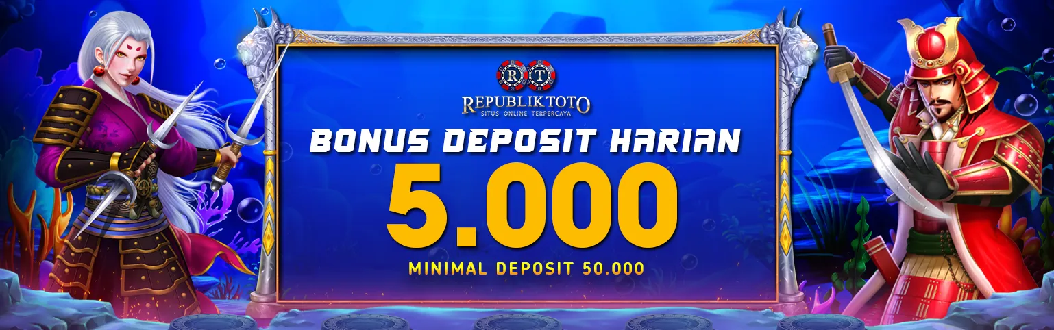BONUS DEPOSIT 5000 SETIAP HARI